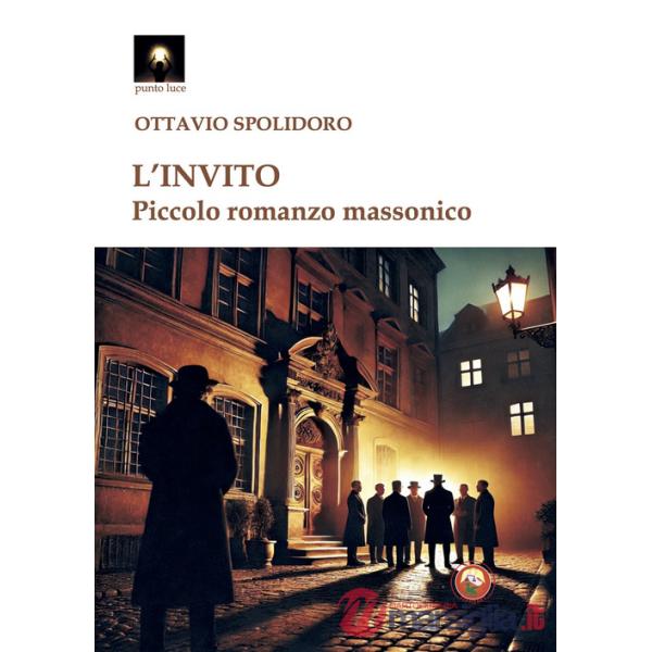 Invito. Piccolo romanzo massonico (L')