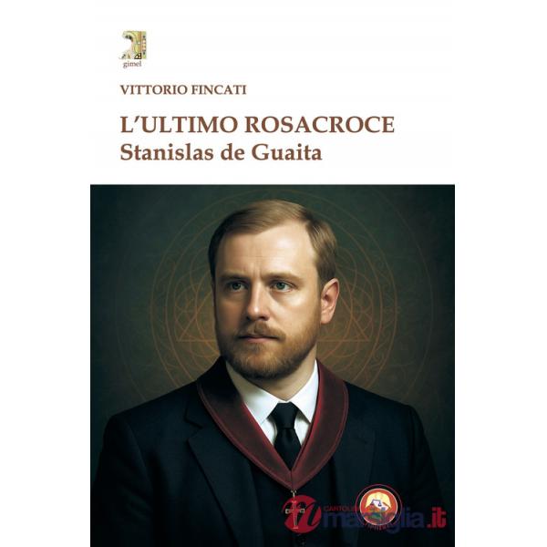 Ultimo rosacroce. Stanislas De Guaita (L')