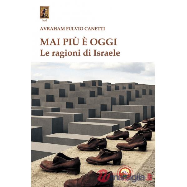 Mai più è oggi. Le ragioni di Israele