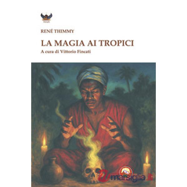 Magia ai tropici (La)
