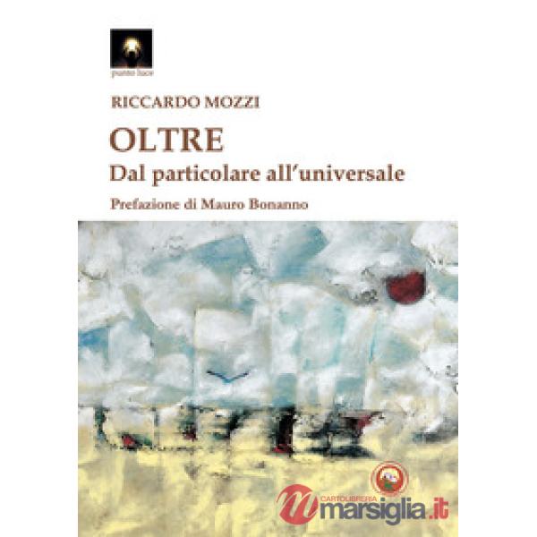 Oltre. Dal particolare all'universale