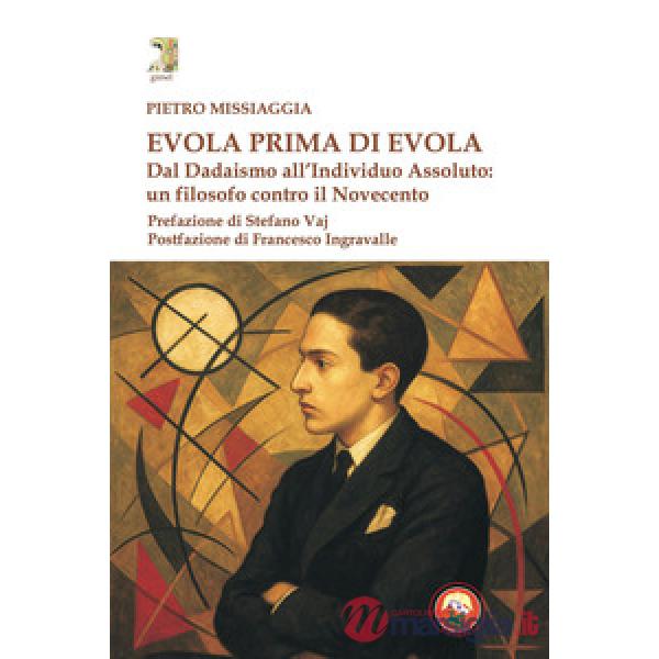 Evola prima di Evola. Dal dadaismo all'individuo assoluto