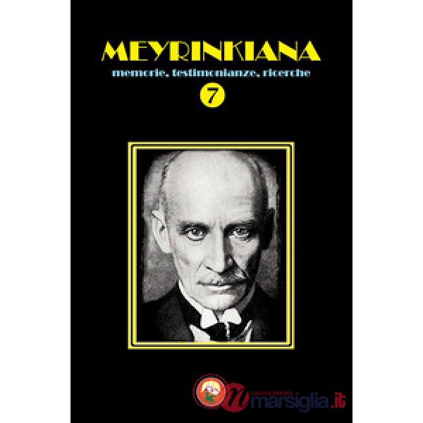 Meyrinkiana. Memorie, testimonianze, ricerche. Vol. 7