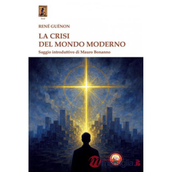 Crisi del mondo moderno (La)