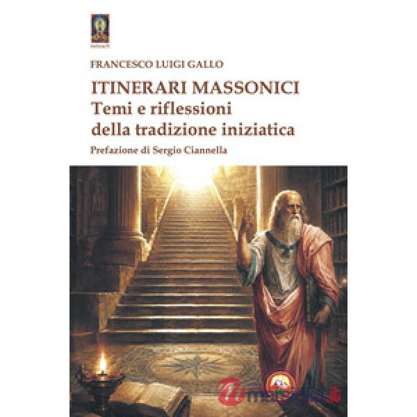 Itinerari massonici. Temi e riflessioni della tradizione