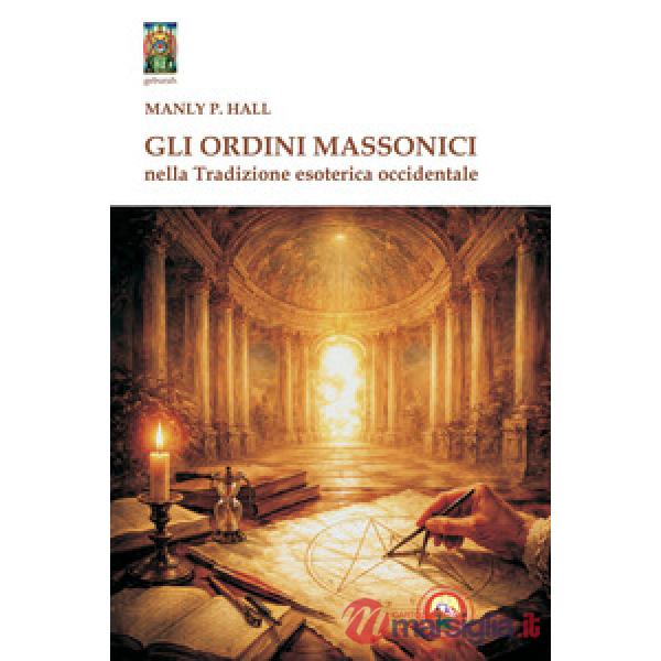 Ordini massonici nella tradizione esoterica occidentale (Gli)