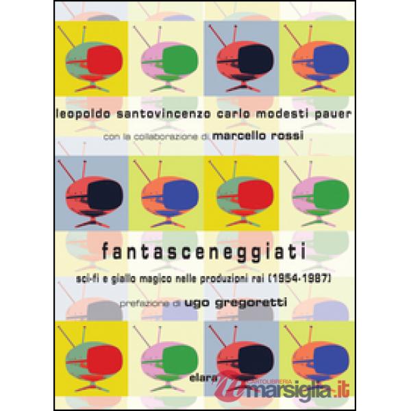 Fantasceneggiati. Sci-fi e giallo magico nelle produzioni RAI (1954-1987)