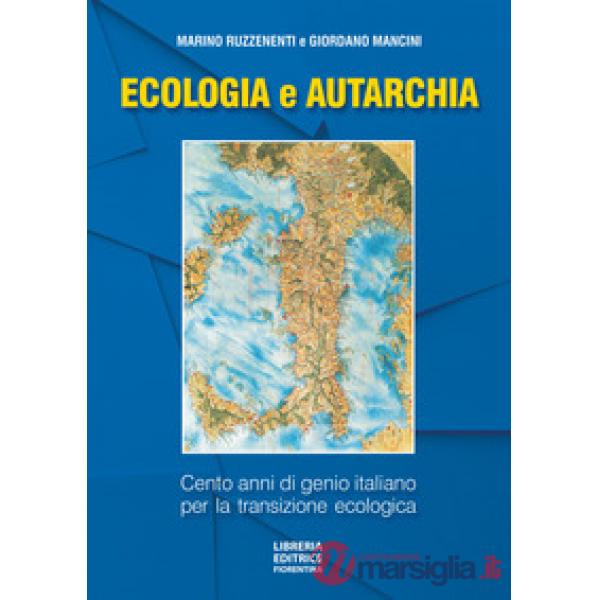 Ecologia e autarchia. 100 anni di genio italiano per la transizione ecologica