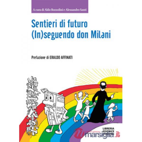 Sentieri di futuro. (In)seguendo don Milani