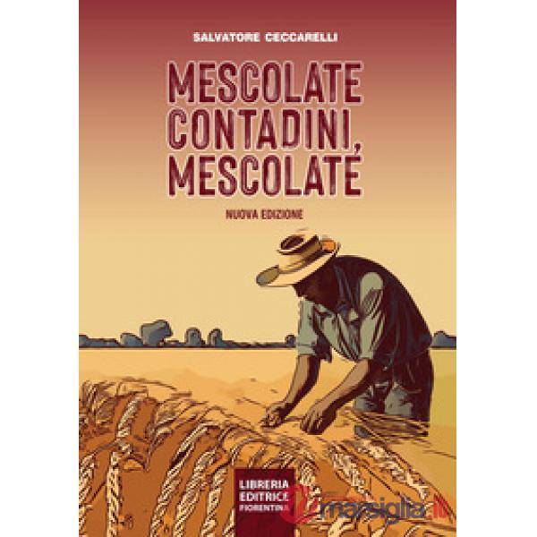 Mescolate contadini, mescolate. Cos'è e come si fa il miglioramento genetico partecipativo