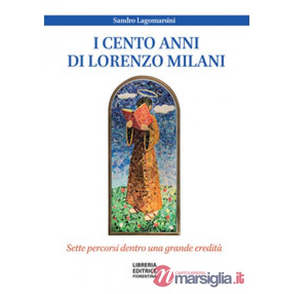 I cento anni di don Lorenzo Milani. Sette percorsi dentro una grande eredità