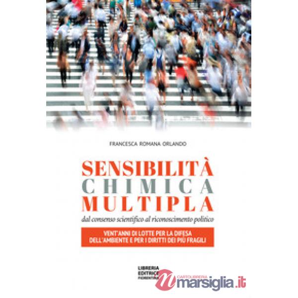 Sensibilità chimica multipla. Dal consenso scientifico al riconoscimento politico. Vent'anni di lotte per la difesa dell'ambient