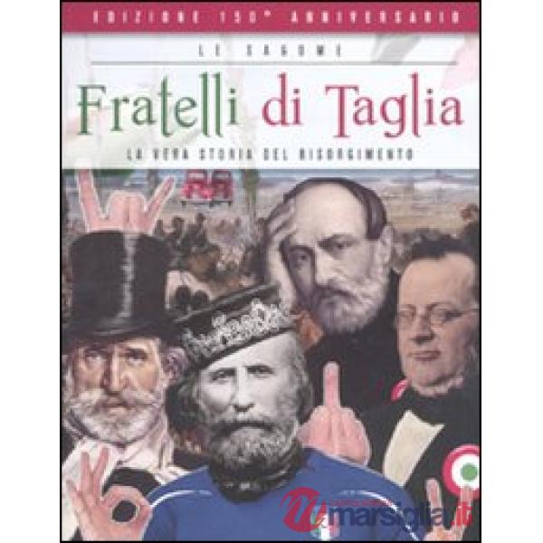 Fratelli di taglia. La vera storia del Risorgimento