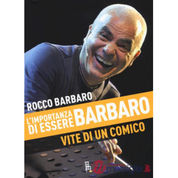 Importanza di essere Barbaro. Vite di un comico (L')