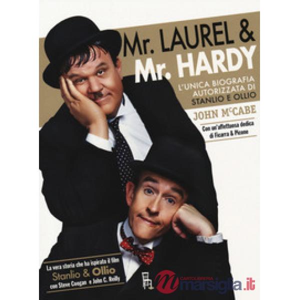 Mr Laurel & Mr Hardy. L'unica biografia autorizzata di Stanlio e Ollio