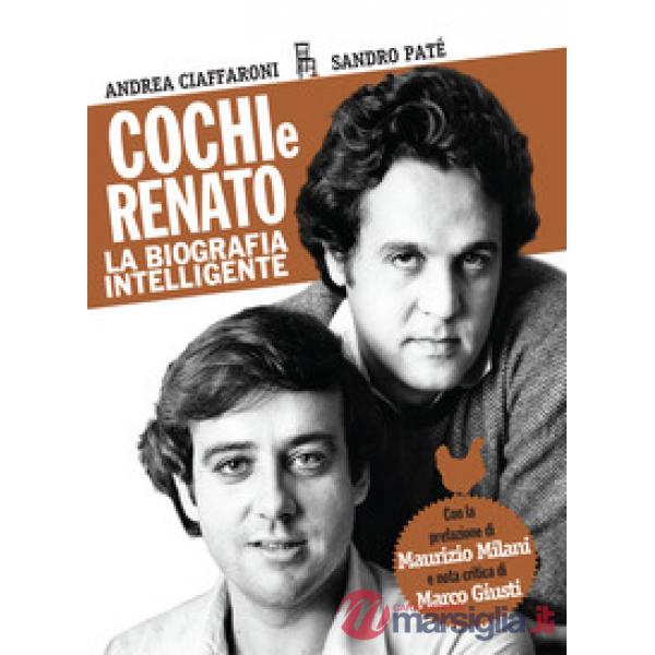 Cochi e Renato. La biografia intelligente