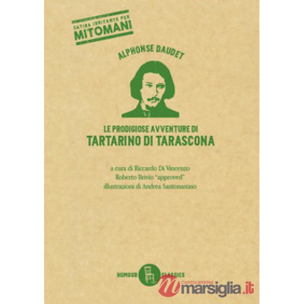 Prodigiose avventure di Tartarino di Tarascona. Ediz. illustrata (Le)