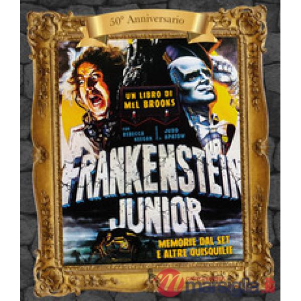 Frankenstein junior. Memorie dal set e altre quisquilie. Ediz. 50° anniversario
