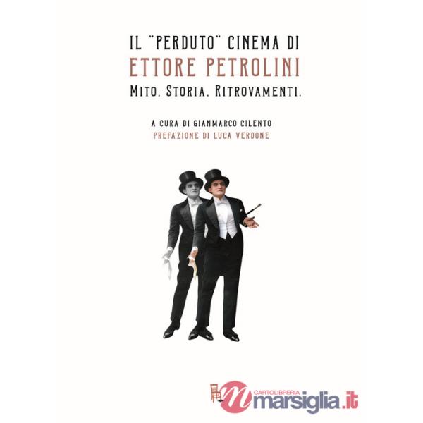 «perduto» cinema di Ettore Petrolini. Mito. Storia. Ritrovamenti (Il)