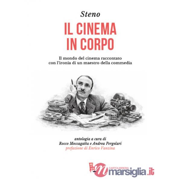 Cinema in corpo. Il mondo del cinema raccontato con l'ironia di un maestro della commedia (Il)