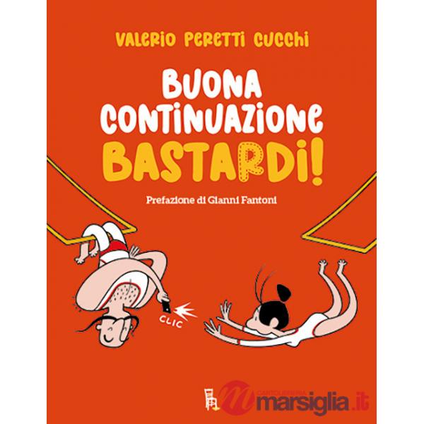 Buona continuazione, bastardi!