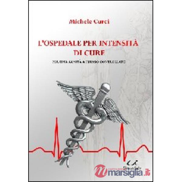 L'opedale per intensità di cure. Per una sanità a flusso controllato