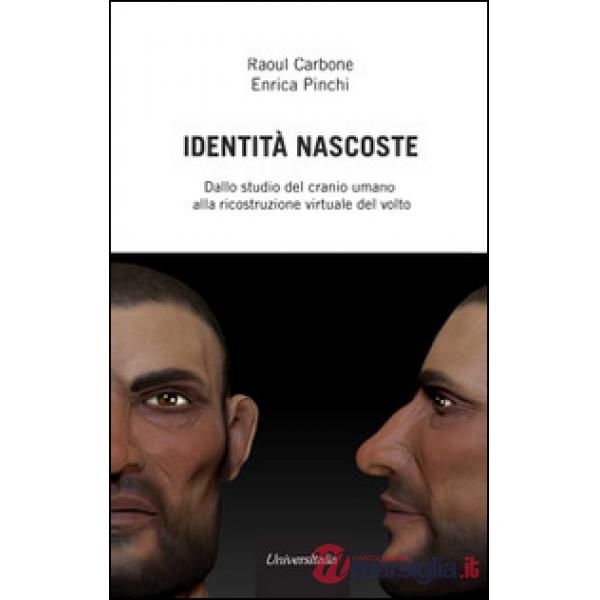 Identità nascoste. Dallo studio del cranio umano alla ricostruzione virtuale del volto