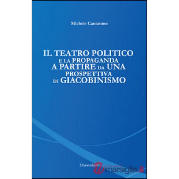 Il teatro politico e la propaganda a partire da una prospettiva di Giacobinismo