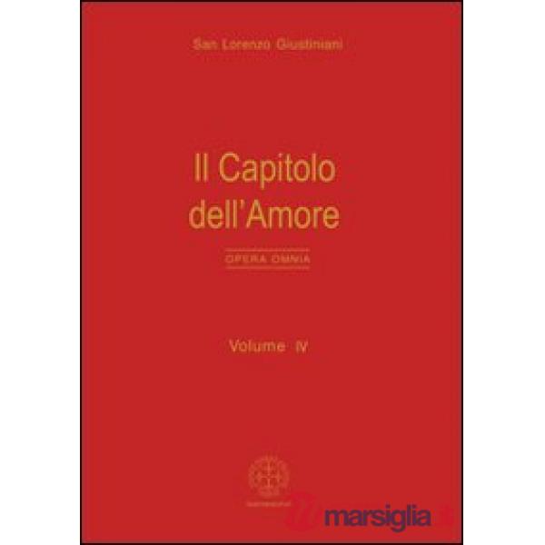 Opera omnia. Vol. 4: Il capitolo dell'amore