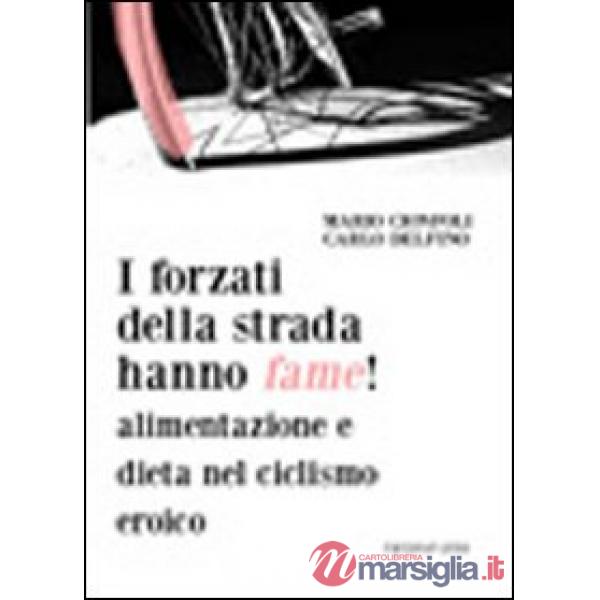 Forzati della strada hanno fame! Alimentazione e dieta nel ciclismo eroico (I)