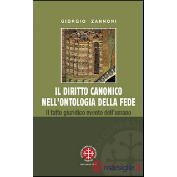 Diritto canonico nell'ontologia della fede. Il fatto giuridico evento dell'umano
