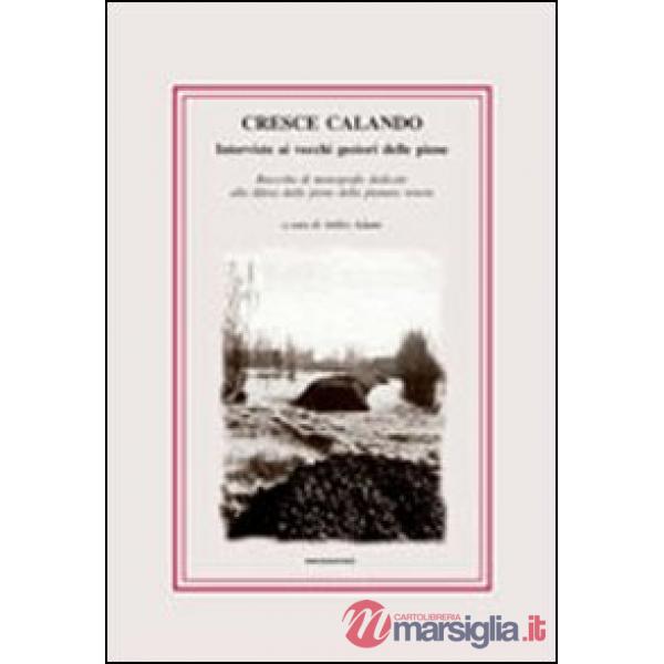 Cresce calando. Interviste ai vecchi gestori delle piene