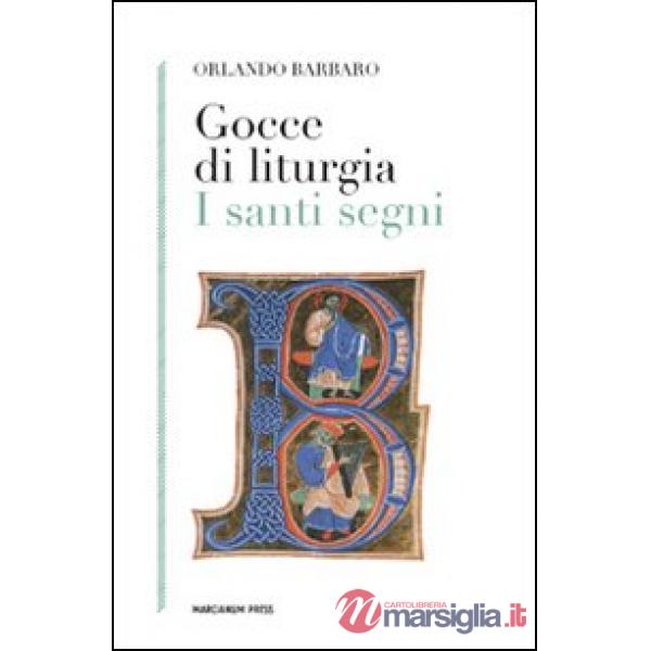 Gocce di liturgia. I santi segni