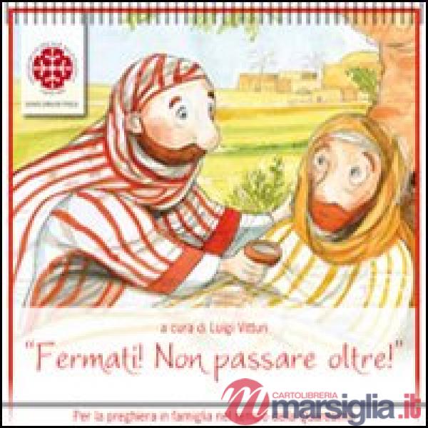 Fermati! Non passare oltre! Per la preghiera in famiglia nel tempo di Quaresima