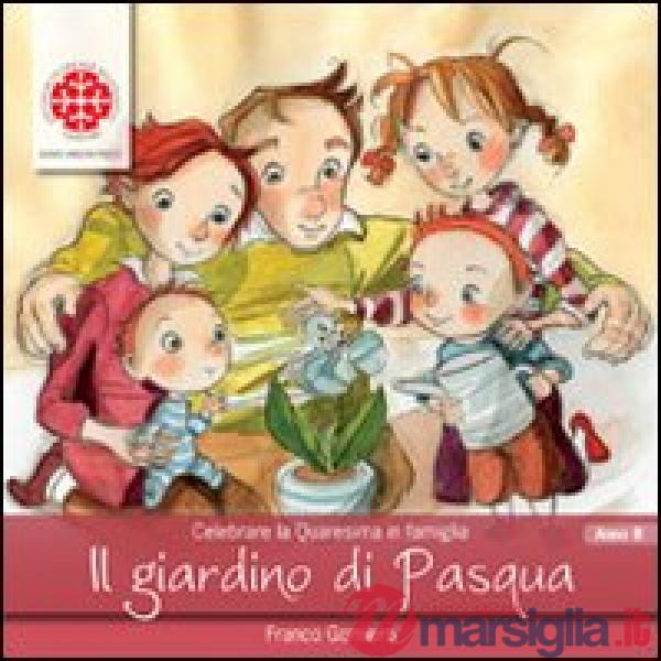 Giardino di Pasqua. Anno B (Il)