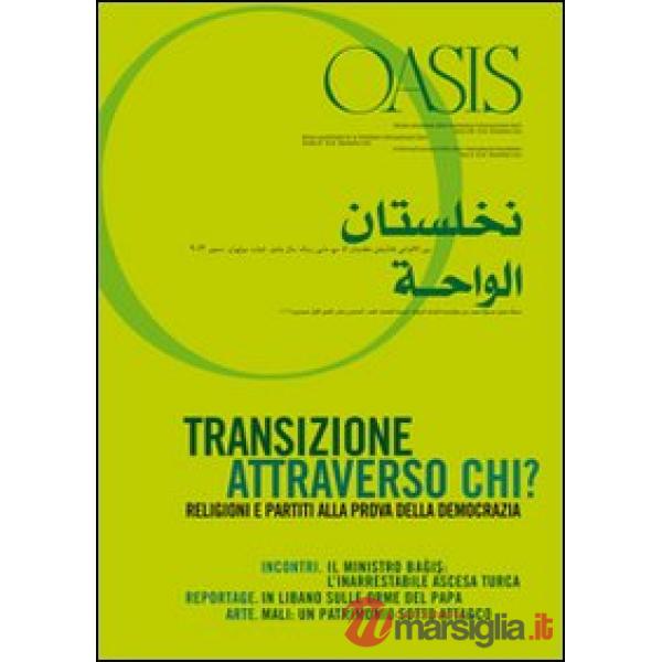 Oasis. Vol. 16: Transizione attraverso chi? Cristiani e musulmani tra aspirazioni democratiche e tentazioni egemoniche