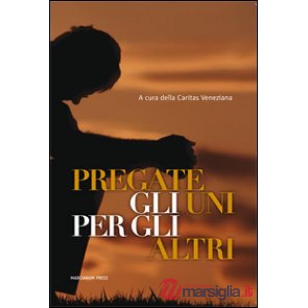Pregate gli uni per gli altri