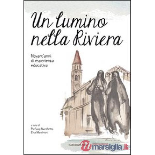 Lumino nella riviera. Novant'anni di esperienza educativa (Un)