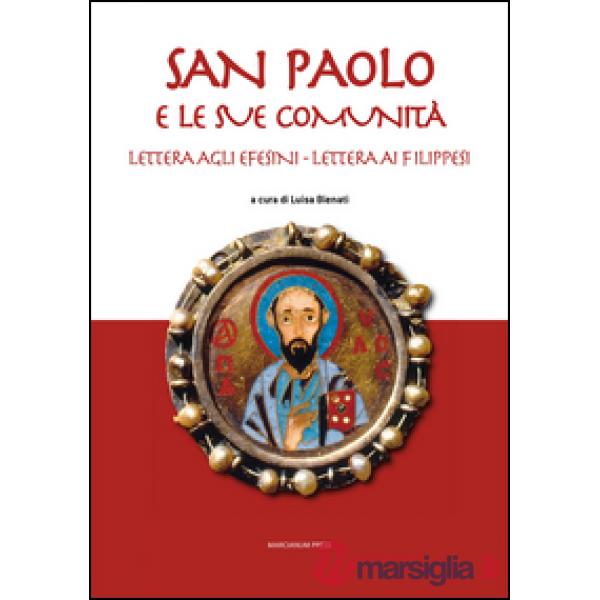 San Paolo e le sue comunità. Lettera agli Efesini. Lettera ai Filippesi