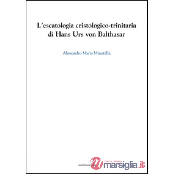 Escatologia cristologico-trinitaria di Hans Urs von Balthasar (L')