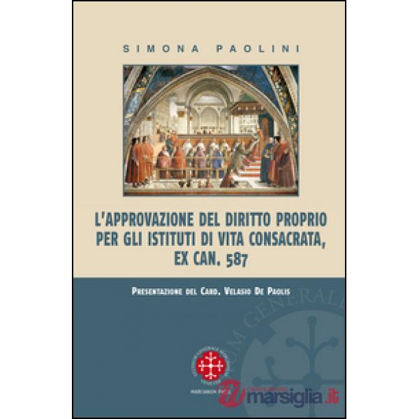Approvazione del diritto proprio per gli istituti di vita consacrata (L')