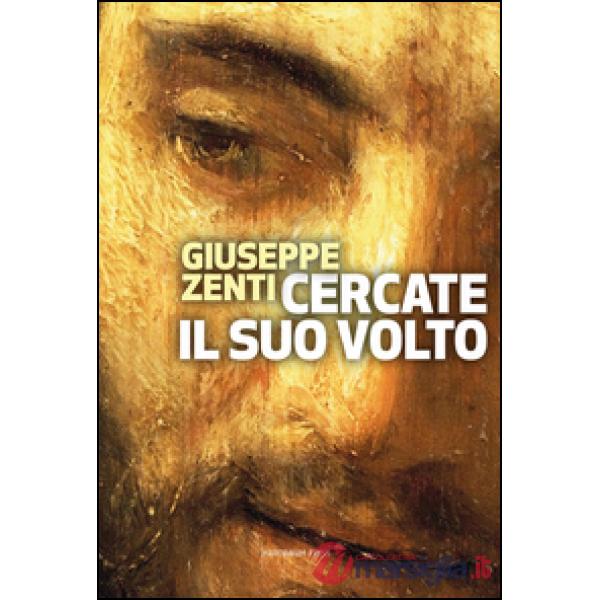 Cercate il suo volto. Verità dell'uomo e mistero di Dio nei Salmi