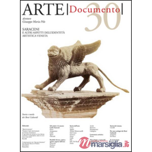 Arte. Documento. Rivista e collezione di storia e tutela dei beni culturali. Vol. 30: Saraceni e altri aspetti dell'identità art