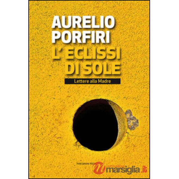 Eclissi di sole. Lettere alla madre (L')