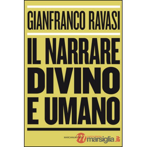 Narrare divino e umano (Il)