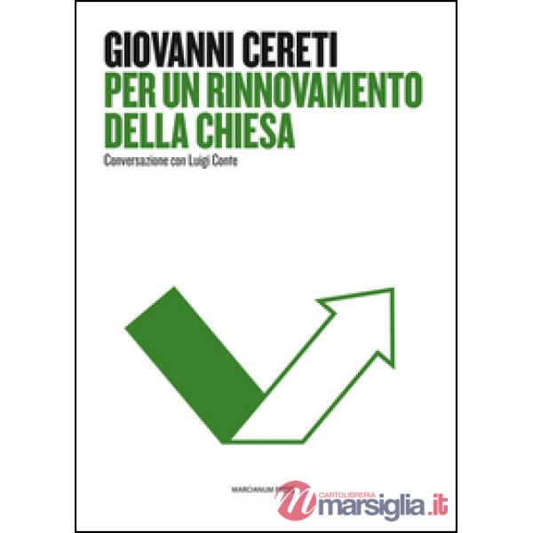 Per un rinnovamento della Chiesa. Conversazione con Luigi Conte
