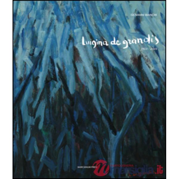 Luigina De Grandis (1923-2003). Ediz. illustrata