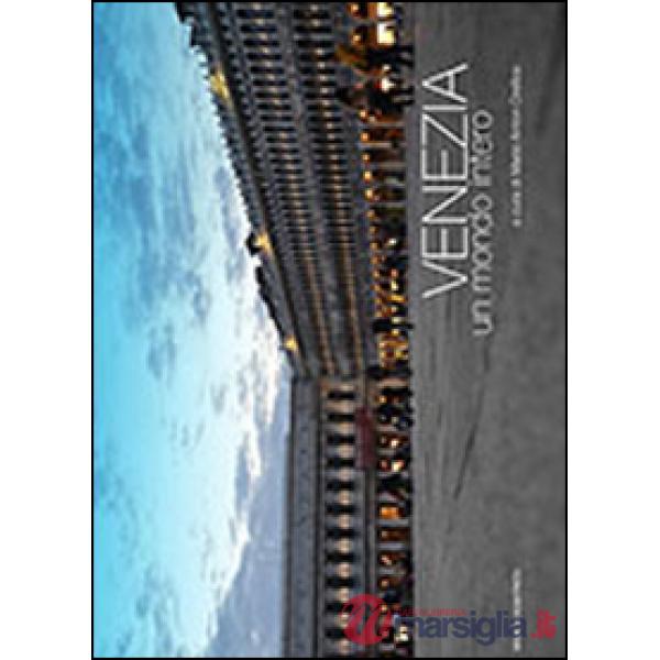 Venezia, un mondo intero