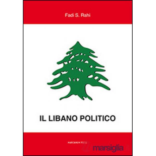 Libano politico. Tra partiti, famiglie e religione nella situazione contemporane