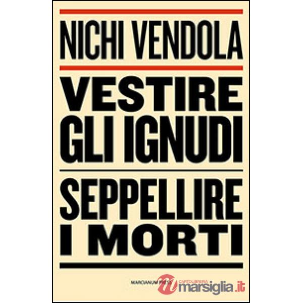 Vestire gli ignudi, seppellire i morti